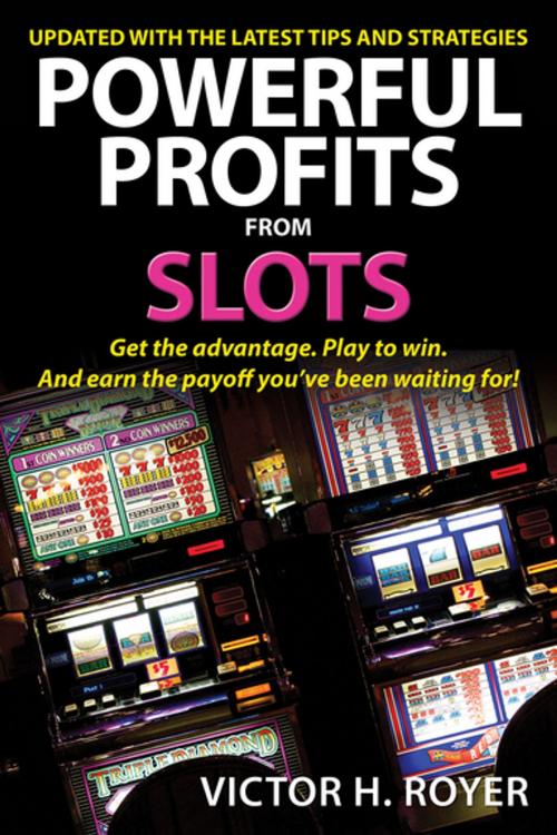 Cover of the book Powerful Profits From Slots by Victor H Royer, Citadel Press