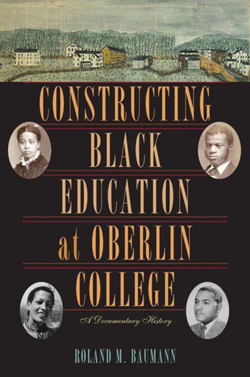 Cover of the book Constructing Black Education at Oberlin College by Roland M. Baumann, Ohio University Press