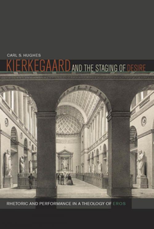 Cover of the book Kierkegaard and the Staging of Desire by Carl S. Hughes, Fordham University Press