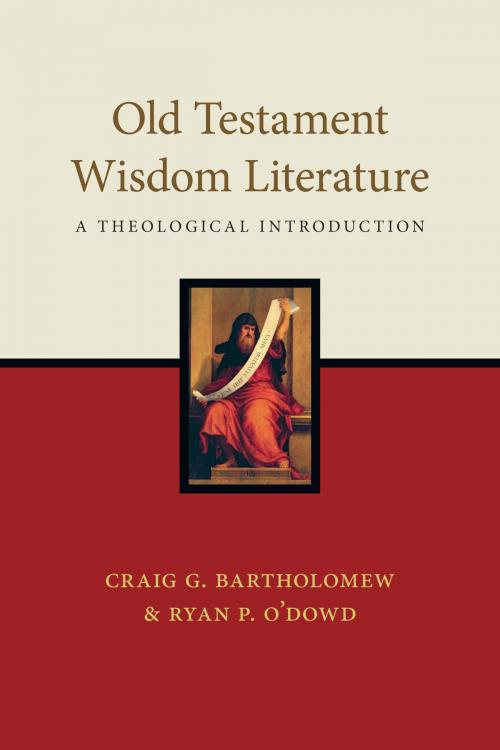 Cover of the book Old Testament Wisdom Literature by Craig G. Bartholomew, Ryan P. O'Dowd, InterVarsity Press