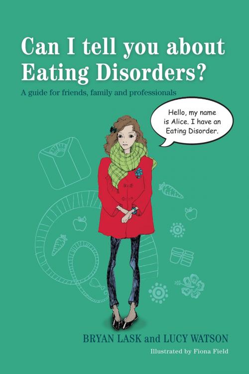 Cover of the book Can I tell you about Eating Disorders? by Lucy Watson, Bryan Lask, Jessica Kingsley Publishers