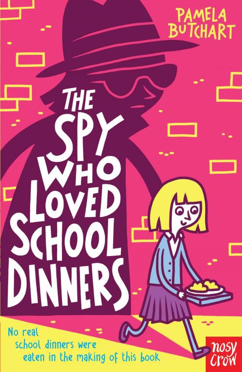 Cover of the book The Spy Who Loved School Dinners by Pamela Butchart, Nosy Crow
