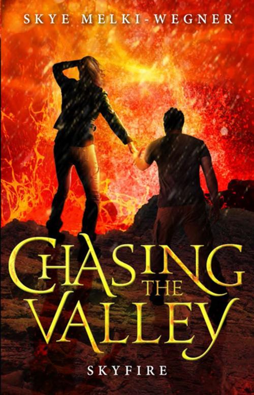 Cover of the book Chasing the Valley 3: Skyfire by Skye Melki-Wegner, Penguin Random House Australia