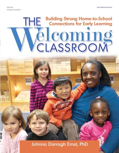 Cover of the book The Welcoming Classroom by Johnna Darragh Ernst, PhD, Gryphon House Inc.