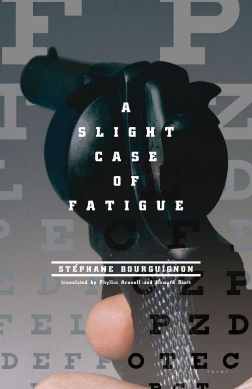 Cover of the book A Slight Case of Fatigue by Stephane Bourguignon, Talonbooks