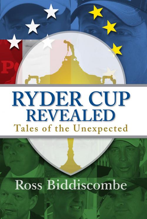 Cover of the book Ryder Cup Revealed by Ross Biddiscombe, Dolman Scott Publishing