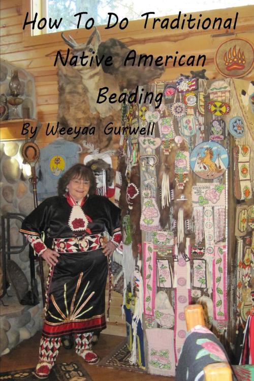 Cover of the book How To Do Traditional Native American Beading by Weeyaa Gurwell, Weeyaa Gurwell
