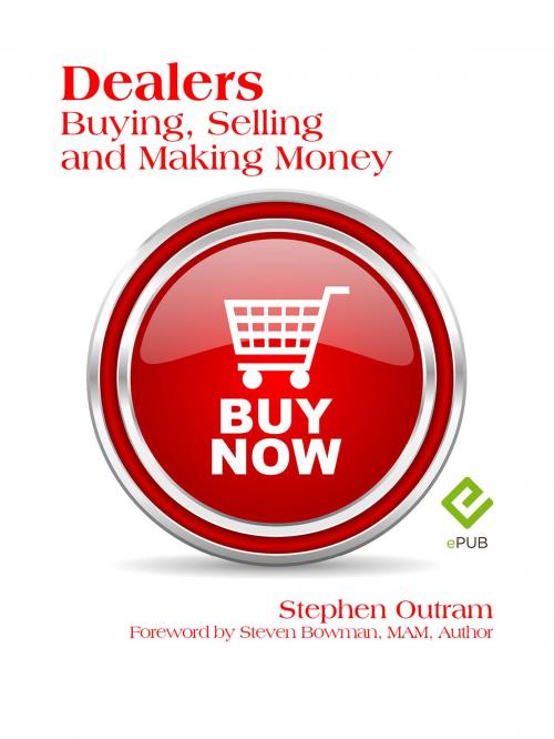 Cover of the book Dealers: Buying, Selling & Making Money by Stephen Outram, What Else is Possible?