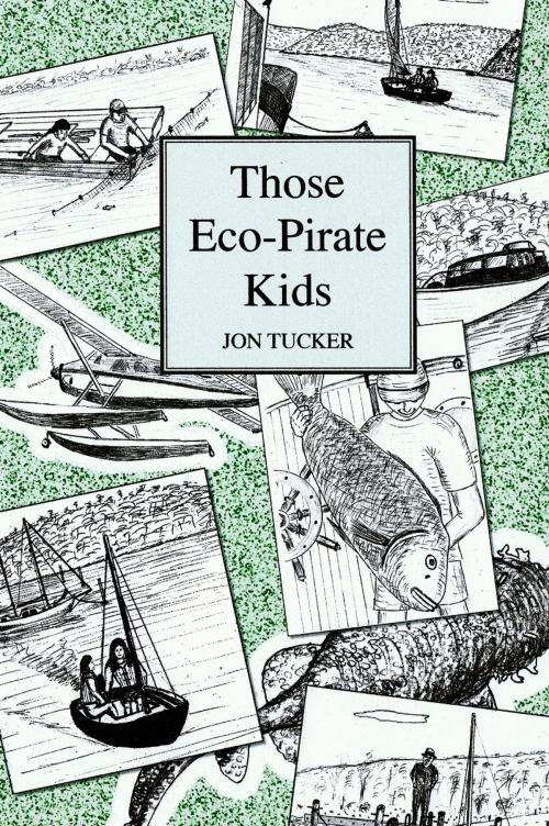 Cover of the book Those Eco-Pirate Kids by Jon Tucker, Storm Bay Books