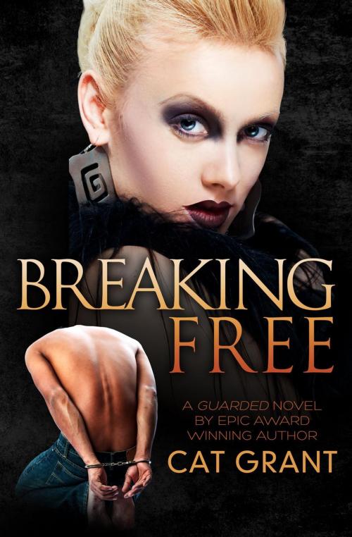 Cover of the book Breaking Free by Cat Grant, Cat Grant
