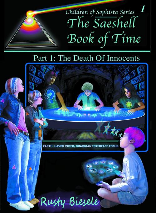 Cover of the book The Saeshell Book of Time Part 1 by Rusty A. Biesele, Children Of Sophista
