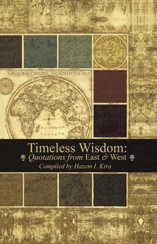 Cover of the book TImeless Wisdom by Hazem I. Kira, Many Easts Many Wests