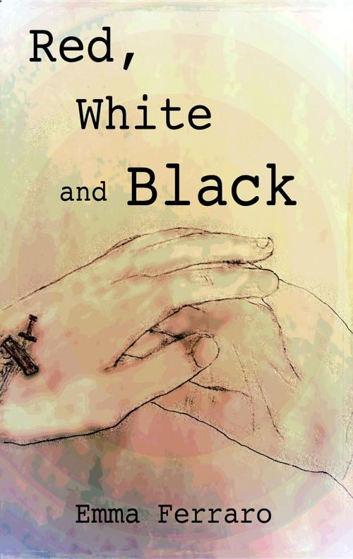 Cover of the book Red, White and Black by Emma Ferraro, Believers Dream Publishing DBA