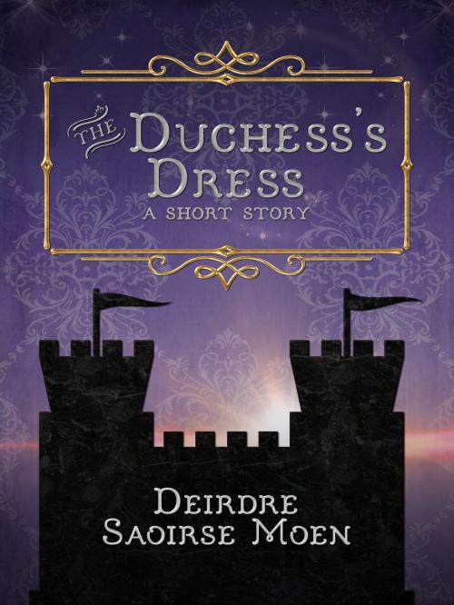 Cover of the book The Duchess's Dress by Deirdre Saoirse Moen, Deirdre Saoirse Moen
