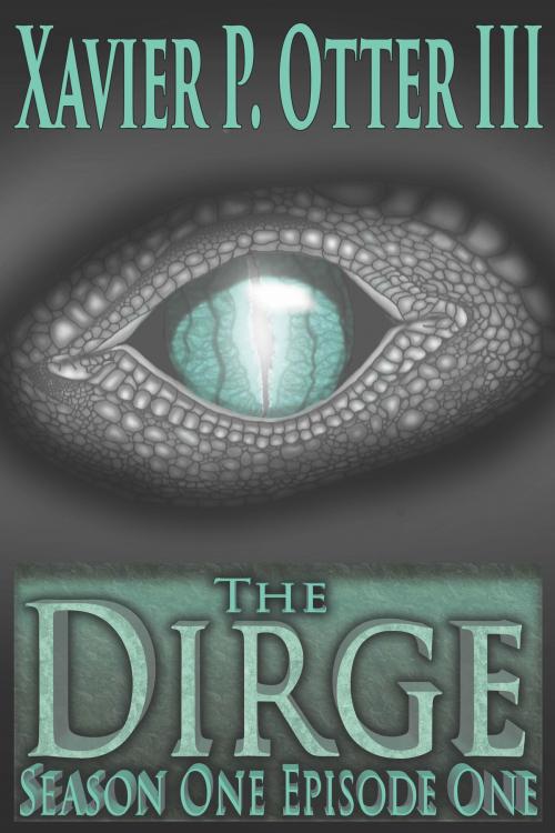 Cover of the book The Dirge by Xavier P. Otter III, Artisan Publishing Guild