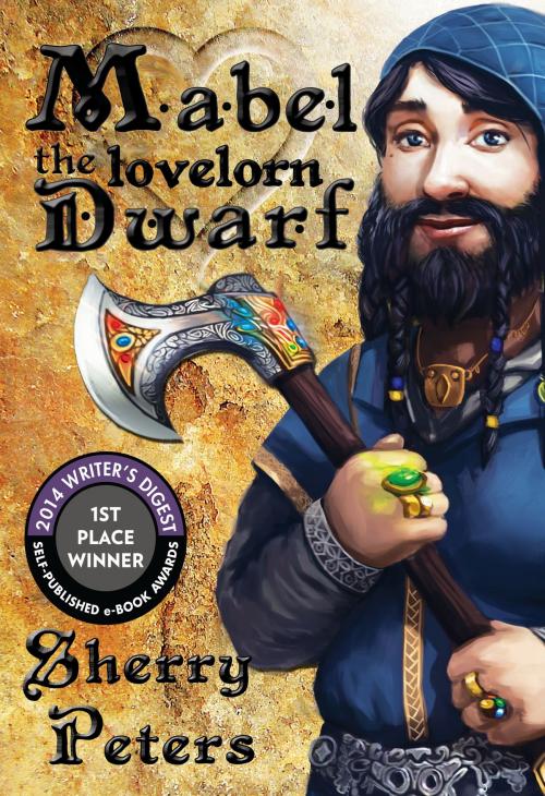 Cover of the book Mabel the Lovelorn Dwarf by Sherry Peters, DwarvenAmazon