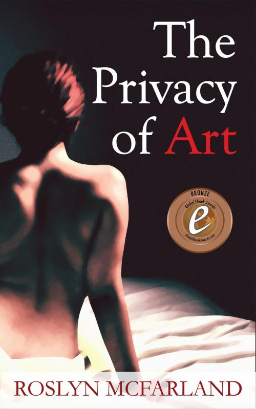 Cover of the book The Privacy of Art by Roslyn McFarland, MoshPit Publishing