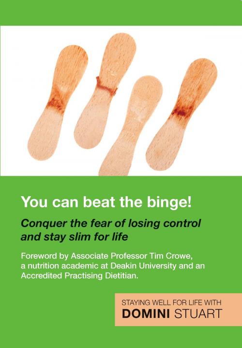 Cover of the book You Can Beat the Binge!: Conquer the fear of losing control and lose weight for life by Domini Stuart, MoshPit Publishing