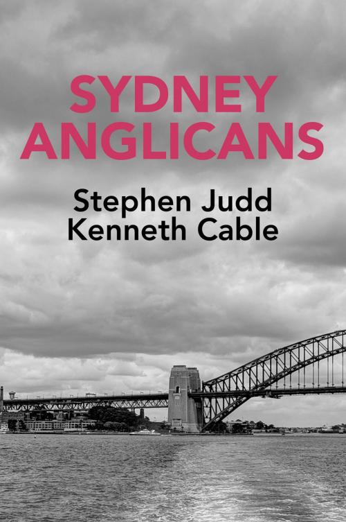 Cover of the book Sydney Anglicans by Stephen Judd, Kenneth Cable, Mountain Street Media
