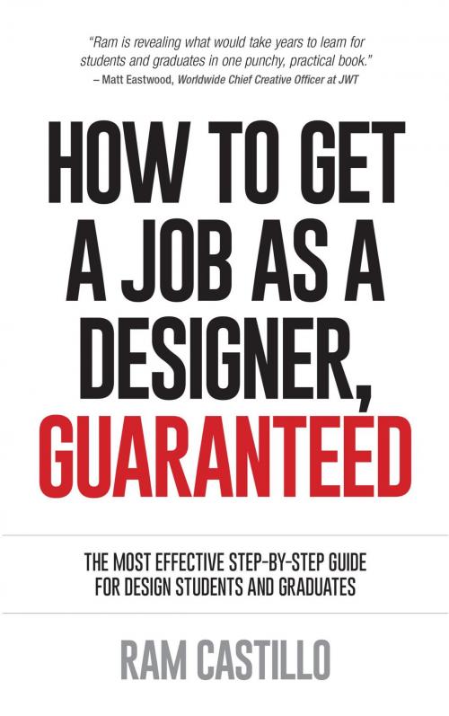 Cover of the book How to get a job as a designer, guaranteed - The most effective step-by-step guide for design students and graduates by Ram Castillo, Publicious Book Publishing