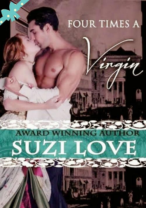 Cover of the book Four Times A Virgin (Irresistible Aristocrats Book 2) by Suzi Love, Suzi Love