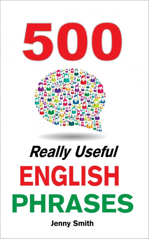Cover of the book 500 Really Useful English Phrases by Jenny Smith, Fluency Today