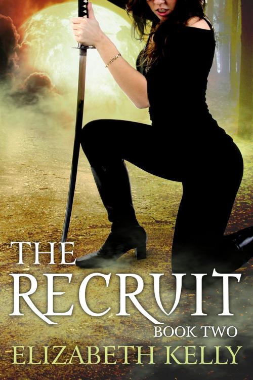 Cover of the book The Recruit (Book Two) by Elizabeth Kelly, Elizabeth Kelly