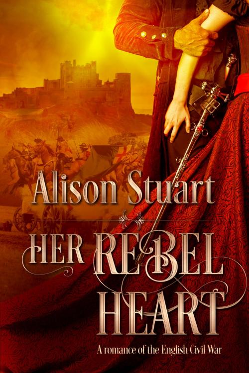Cover of the book Her Rebel Heart by Alison Stuart, Oportet Publishing