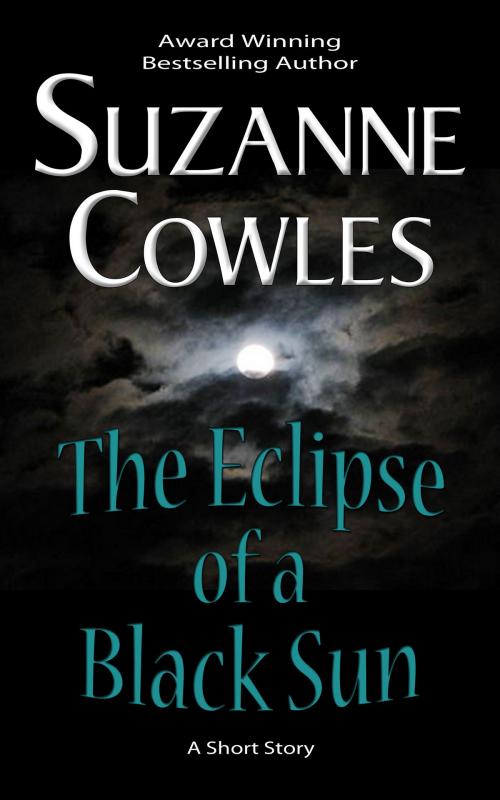 Cover of the book The Eclipse of a Black Sun by Suzanne Cowles, Suzanne Cowles