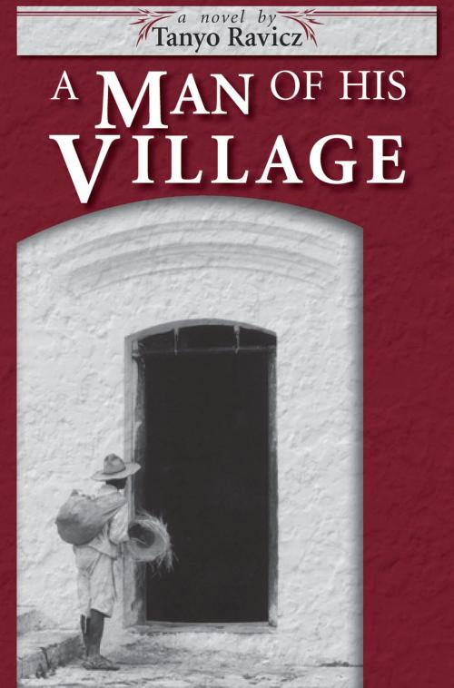Cover of the book A Man of His Village by Tanyo Ravicz, Denali Press