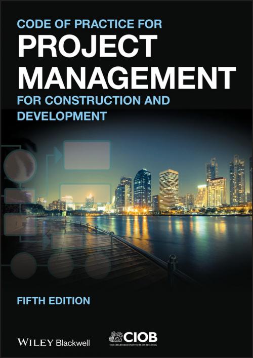 Cover of the book Code of Practice for Project Management for Construction and Development by CIOB (The Chartered Institute of Building), Wiley