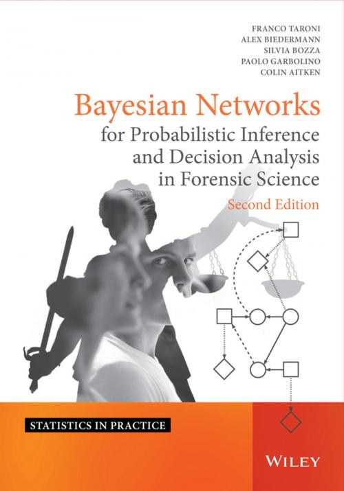 Cover of the book Bayesian Networks for Probabilistic Inference and Decision Analysis in Forensic Science by Franco Taroni, Alex Biedermann, Silvia Bozza, Paolo Garbolino, Colin Aitken, Wiley