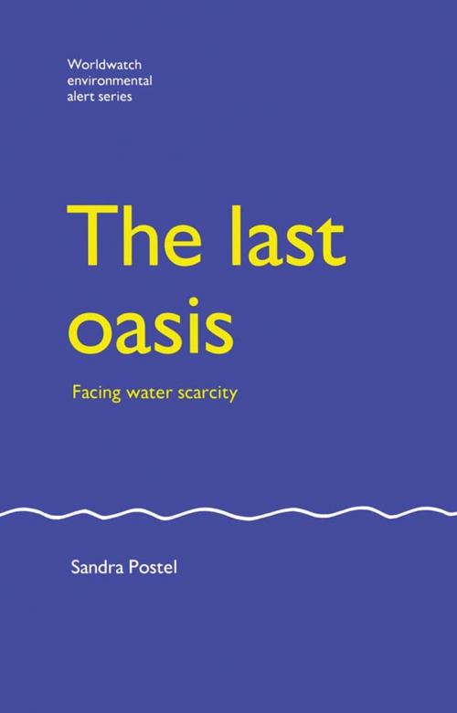 Cover of the book The Last Oasis by Sandra Postel, Taylor and Francis