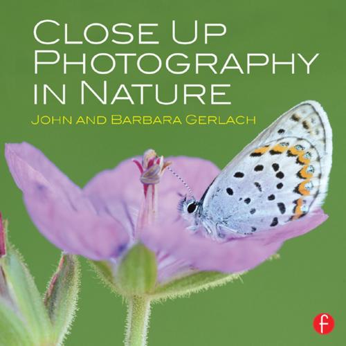 Cover of the book Close Up Photography in Nature by John and Barbara Gerlach, Taylor and Francis