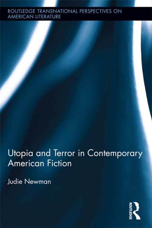 Cover of the book Utopia and Terror in Contemporary American Fiction by Judie Newman, Taylor and Francis