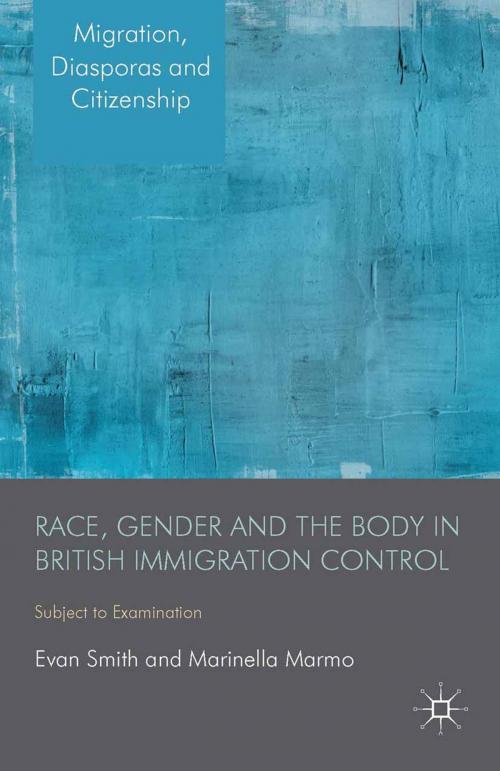 Cover of the book Race, Gender and the Body in British Immigration Control by E. Smith, M. Marmo, Palgrave Macmillan UK