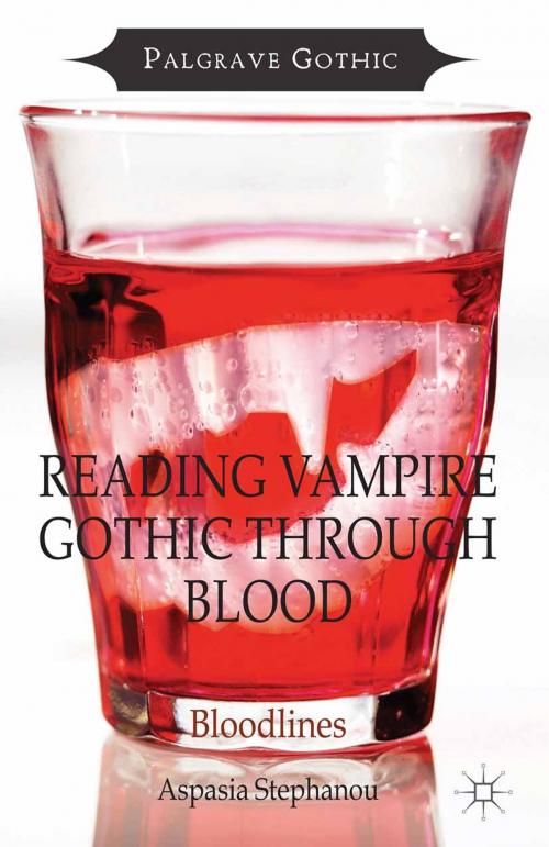 Cover of the book Reading Vampire Gothic Through Blood by Aspasia Stephanou, Palgrave Macmillan UK