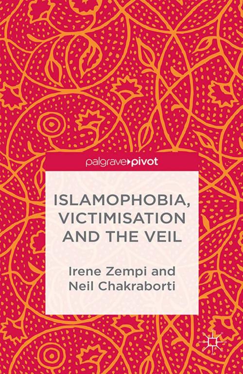 Cover of the book Islamophobia, Victimisation and the Veil by I. Zempi, N. Chakraborti, Palgrave Macmillan UK