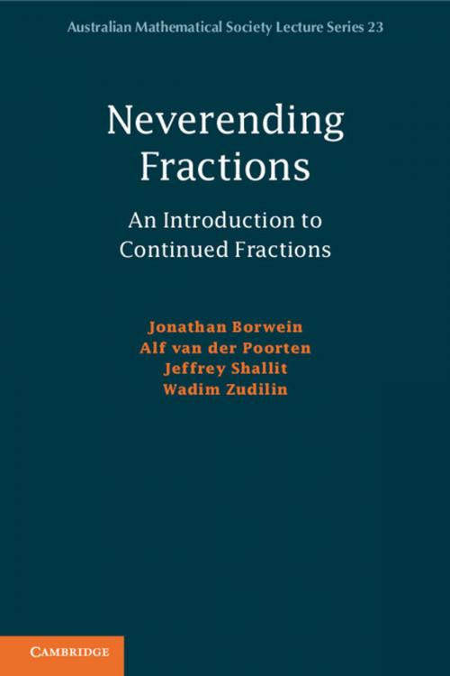 Cover of the book Neverending Fractions by Jonathan Borwein, Alf van der Poorten, Jeffrey Shallit, Wadim Zudilin, Cambridge University Press