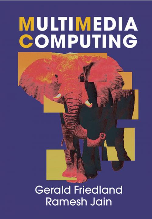 Cover of the book Multimedia Computing by Gerald Friedland, Ramesh Jain, Cambridge University Press