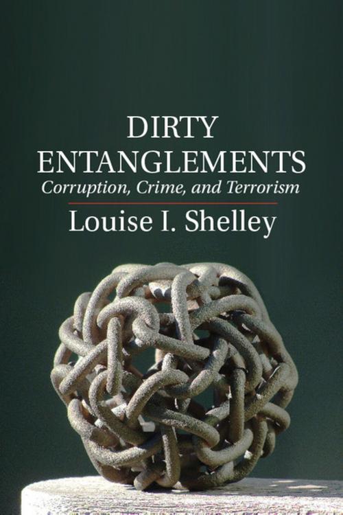 Cover of the book Dirty Entanglements by Louise I. Shelley, Cambridge University Press