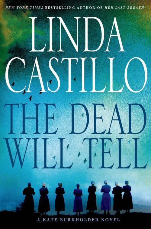 Cover of the book The Dead Will Tell by Linda Castillo, St. Martin's Press