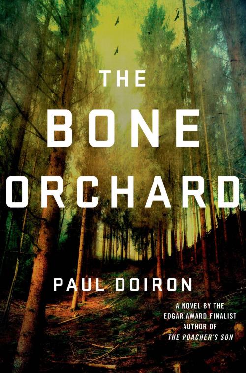 Cover of the book The Bone Orchard by Paul Doiron, St. Martin's Publishing Group