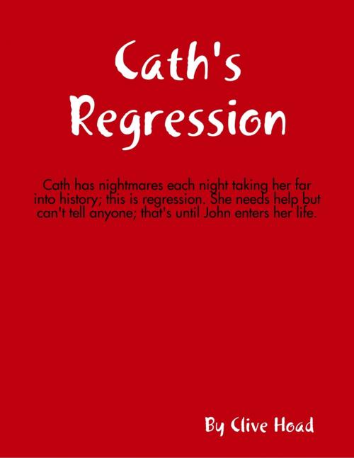 Cover of the book Cath's Regression by Clive Hoad, Lulu.com