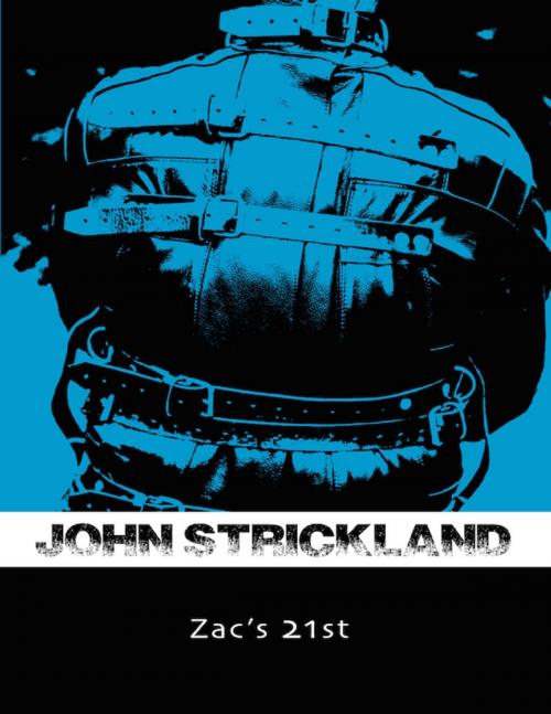 Cover of the book Zac's 21st by John Strickland, Lulu.com