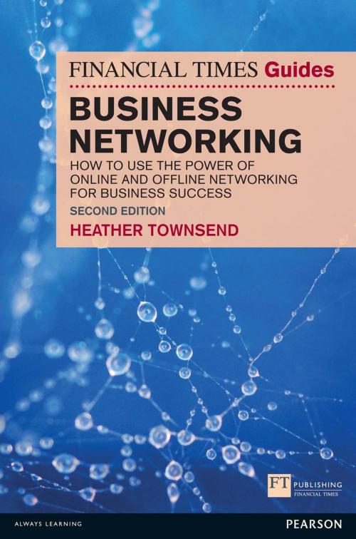 Cover of the book The Financial Times Guide to Business Networking by Heather Townsend, Pearson Education Limited