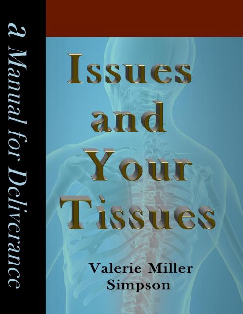 Cover of the book Issues and Your Tissues a Manual for Deliverance by Valerie Miller Simpson, Lulu.com