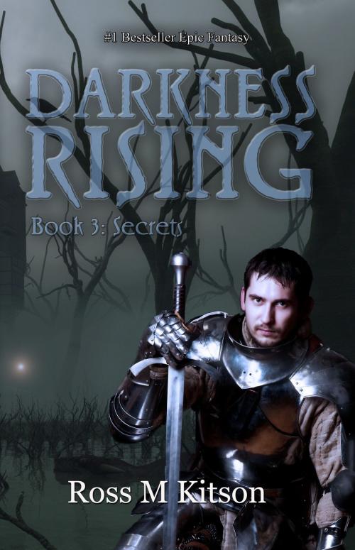 Cover of the book Darkness Rising 3: Secrets by Ross Kitson, Ross Kitson
