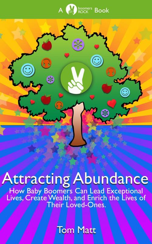 Cover of the book Attracting Abundance by Tom Matt, Tom Matt