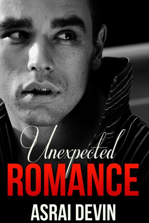 Cover of the book Unexpected Romance by Asrai Devin, Asrai Devin